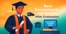 Best Government Job Exams After Graduation